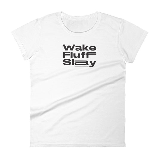 Wake Fluff Slay T-shirt